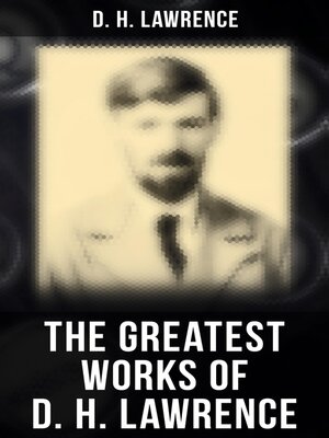 cover image of The Greatest Works of D. H. Lawrence